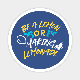 Be a Lemon or Making Lemonade Typography Magnet